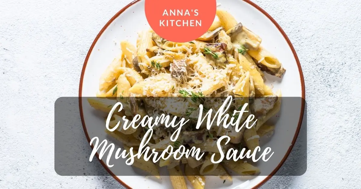 Creamy White Mushroom Sauce