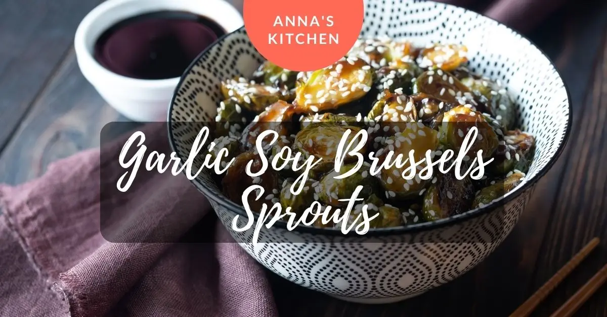 Garlic Soy Brussels Sprouts