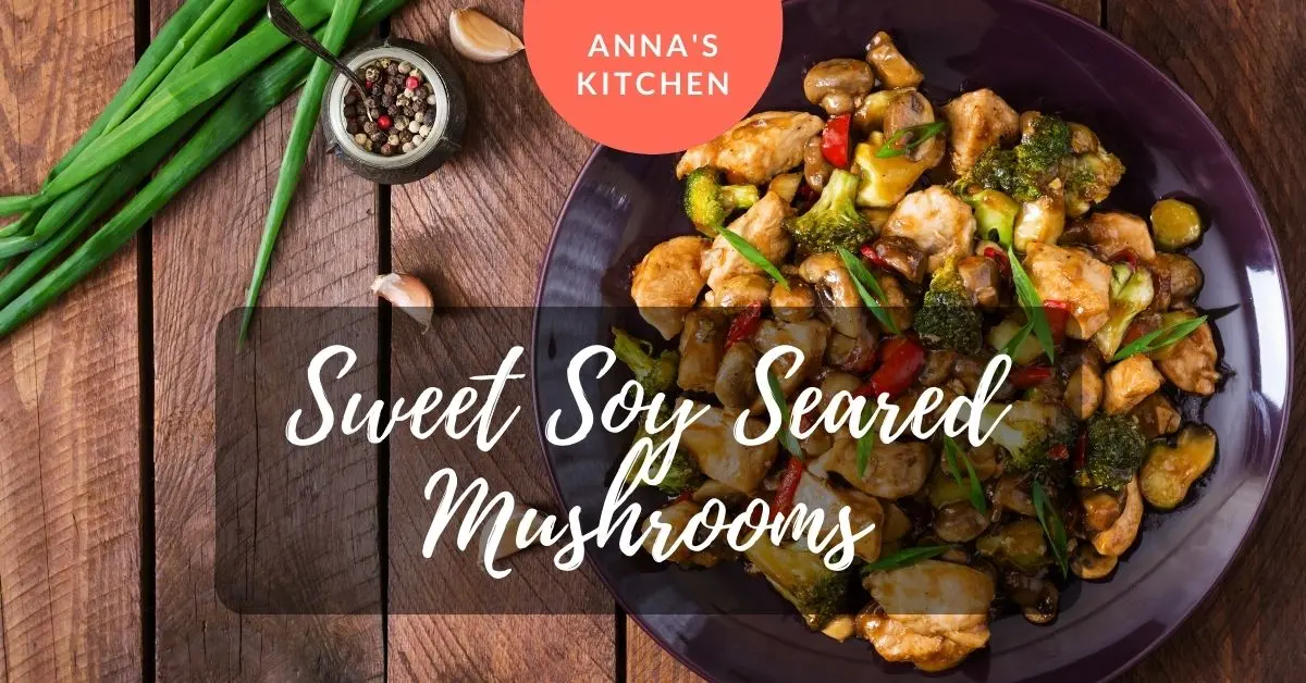 Sweet Soy Seared Mushrooms